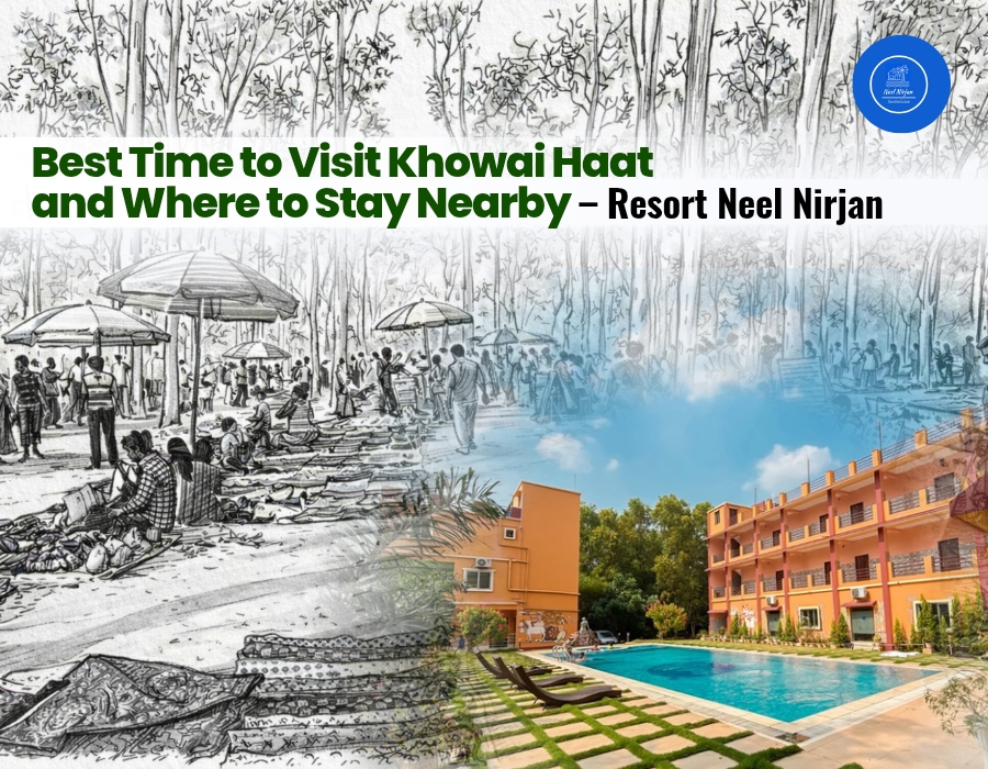Best Time to Visit Khowai Haat and Where to Stay Nearby – Resort Neel Nirjan